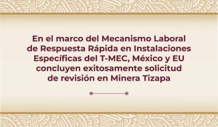 Mxico y EUA concluyen solicitud de revisin en Minera Tizapa