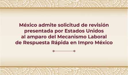 Se admite solicitud de revisin presentada por EUA al amparo del MLRR en Impro Mxico