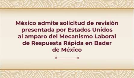 Admiten solicitud de revisin presentada por EUA al amparo del MLRR en Bader de Mxico